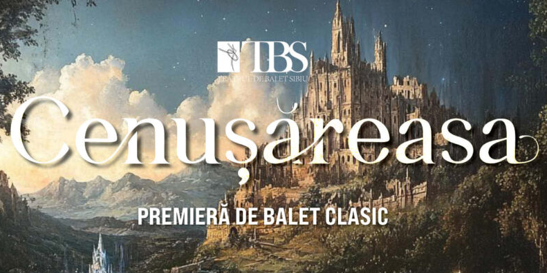 Premiera de balet clasic „Cenușăreasa” se dansează cu casa închisă la Sibiu